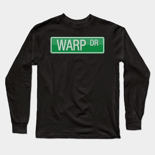 Warp Drive Street Sign T-shirt Long Sleeve T-Shirt by reapolo